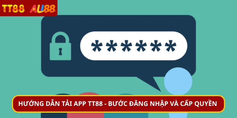 Hướng dẫn tải app TT88 - Bước đăng nhập và cấp quyền